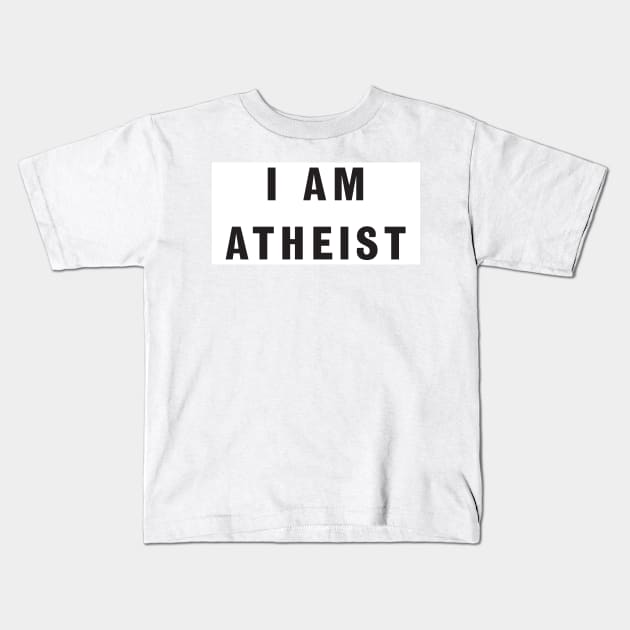 I AM ATHEIST Kids T-Shirt by DJVYEATES